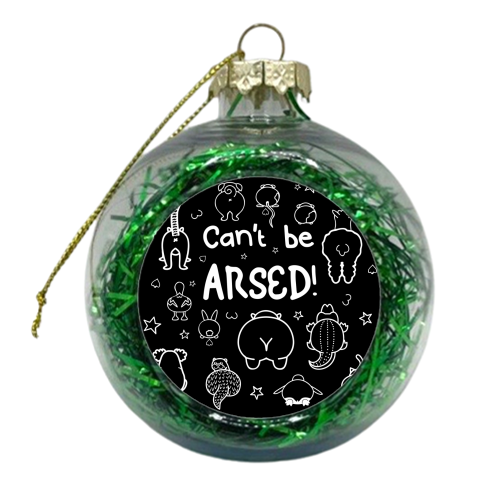 Can't be arsed - xmas bauble by Nicola Box