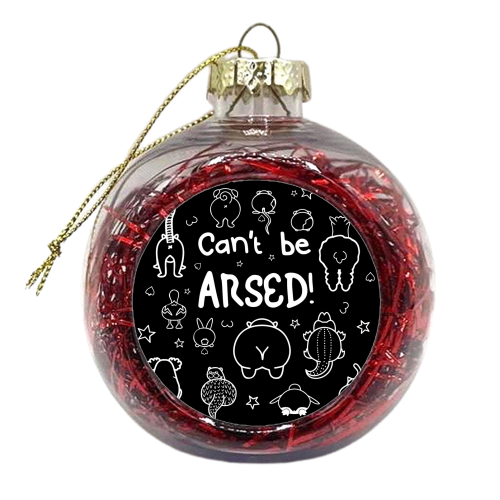 Can't be arsed - xmas bauble by Nicola Box