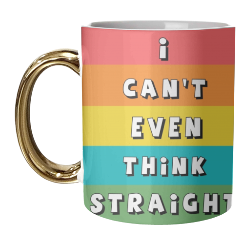 Can't Even Think Straight - unique mug by Giddy Kipper