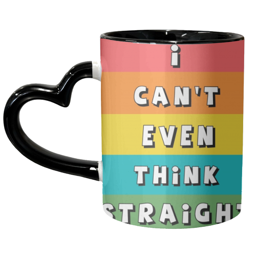 Can't Even Think Straight - unique mug by Giddy Kipper