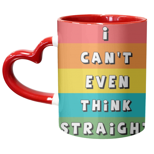 Can't Even Think Straight - unique mug by Giddy Kipper