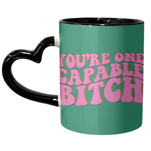 Capable Bitch - unique mug by Pink and Pip
