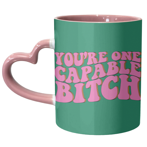Capable Bitch - unique mug by Pink and Pip