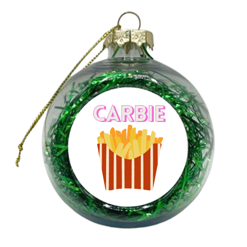 Carbie - French Fries Before Guys - xmas bauble by Nida Designs