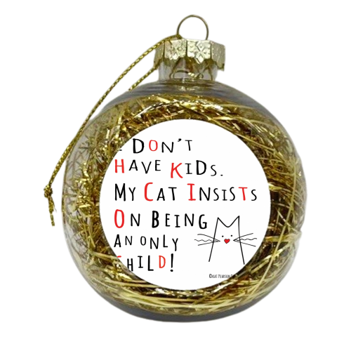 Cat - Only Child - xmas bauble by Kat Pearson