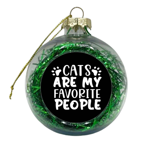 cats are my favorite people - xmas bauble by Anastasios Konstantinidis