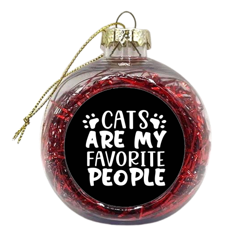 cats are my favorite people - xmas bauble by Anastasios Konstantinidis