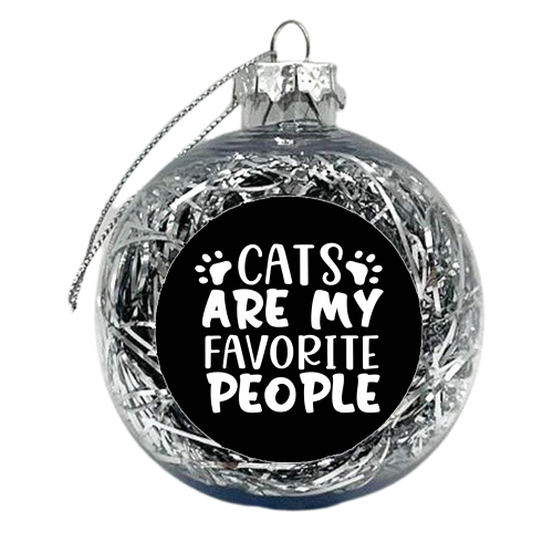 cats are my favorite people - xmas bauble by Anastasios Konstantinidis