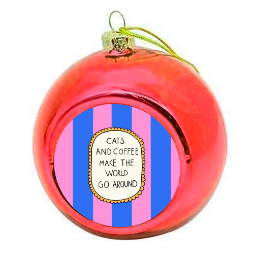 Cats Make The World Go Around - colourful christmas bauble by The Paper Tail