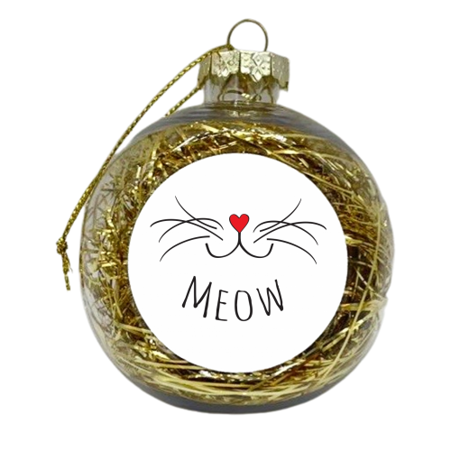 Cat's Whiskers - Meow - xmas bauble by Kat Pearson