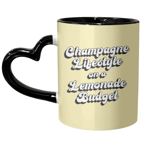 Champagne Lifestyle on a Lemonade Budget - unique mug by Kind of Simple Designs