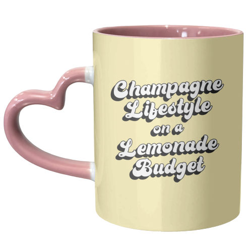 Champagne Lifestyle on a Lemonade Budget - unique mug by Kind of Simple Designs
