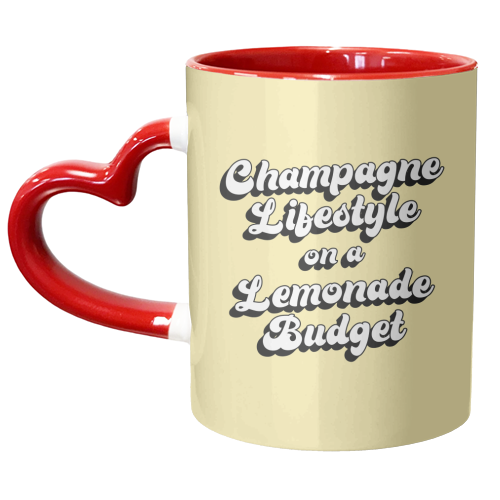 Champagne Lifestyle on a Lemonade Budget - unique mug by Kind of Simple Designs
