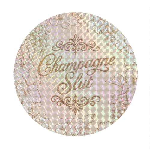 Champagne Slut - Circle Sticker by Lilly Rose