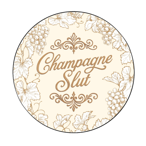 Champagne Slut - Circle Sticker by Lilly Rose