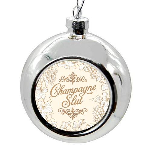 Champagne Slut - colourful christmas bauble by Lilly Rose
