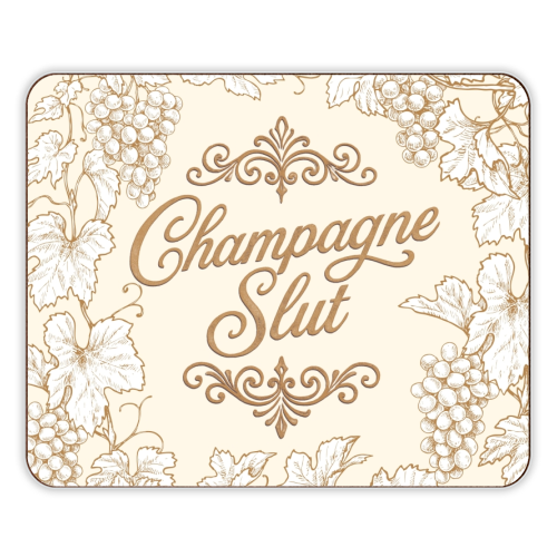 Champagne Slut - designer placemat by Lilly Rose
