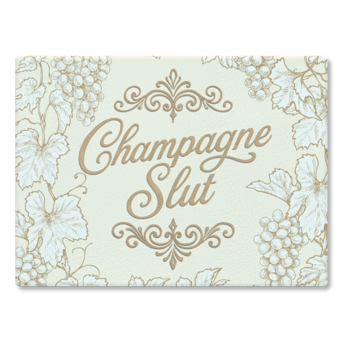 Champagne Slut - glass chopping board by Lilly Rose