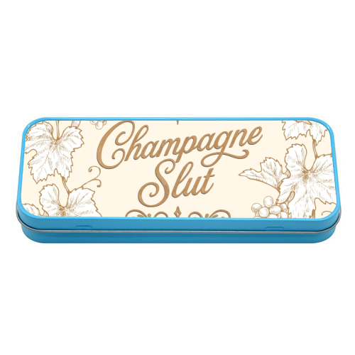 Champagne Slut - tin pencil case by Lilly Rose