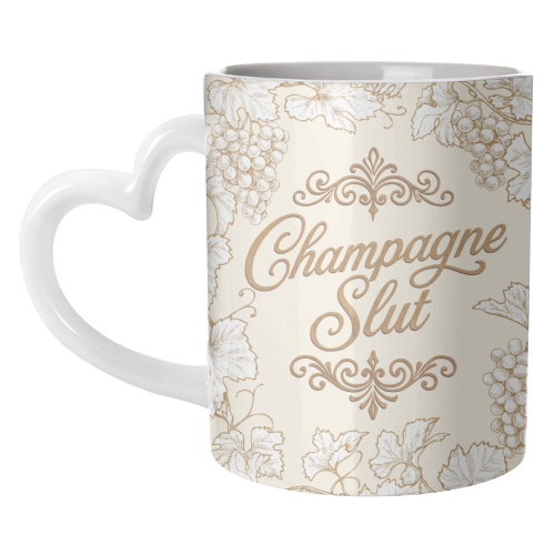 Champagne Slut - unique mug by Lilly Rose