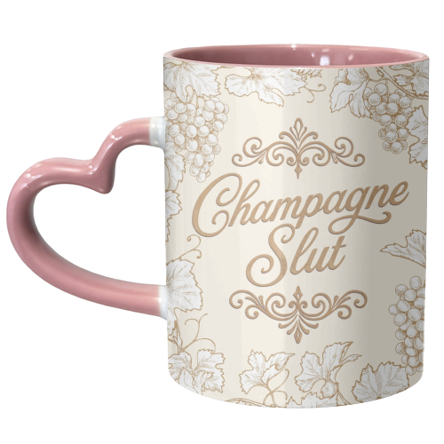 Champagne Slut - unique mug by Lilly Rose