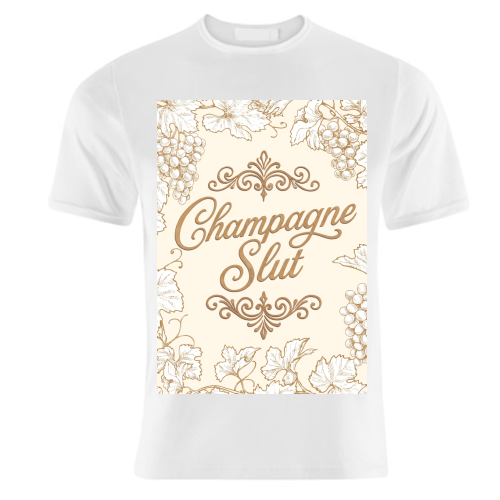 Champagne Slut - unique t shirt by Lilly Rose