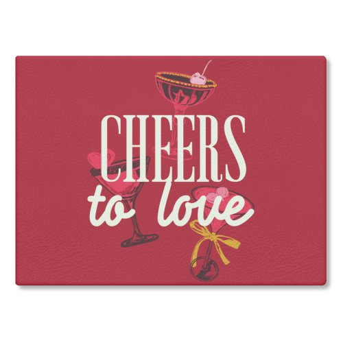 Cheers to love - glass chopping board by EZbie