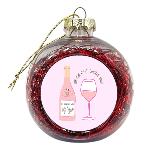 Chicken Wine - xmas bauble by Lilly Rose