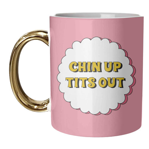 Chin Up Tits Out - unique mug by Laura Lonsdale