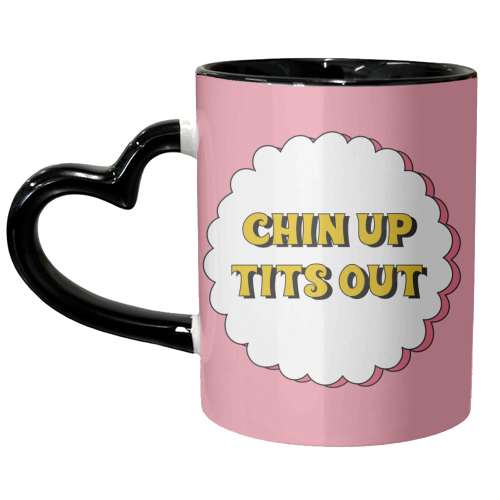 Chin Up Tits Out - unique mug by Laura Lonsdale