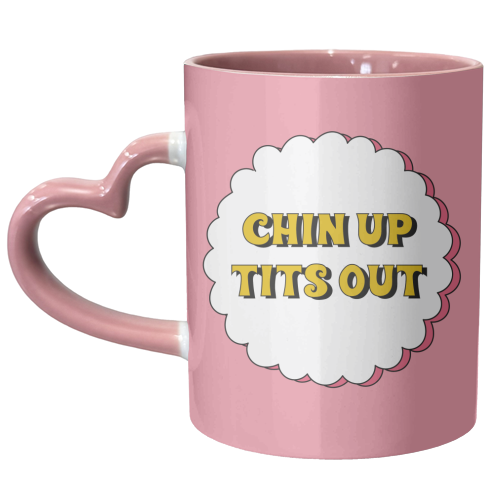 Chin Up Tits Out - unique mug by Laura Lonsdale