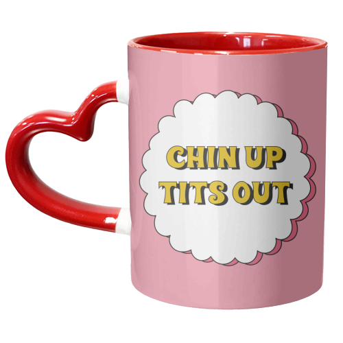 Chin Up Tits Out - unique mug by Laura Lonsdale