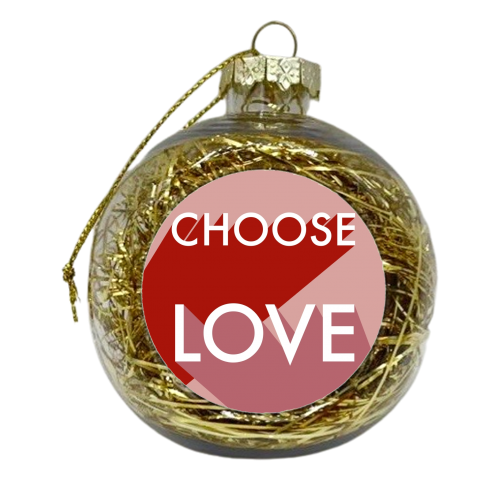 Choose Love Print - xmas bauble by The Girl Next Draw