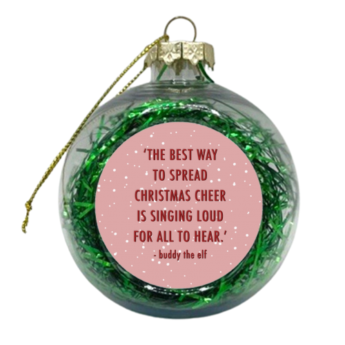 Christmas cheer buddy the elf quote - xmas bauble by The Girl Next Draw