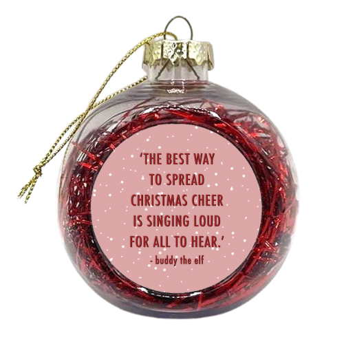 Christmas cheer buddy the elf quote - xmas bauble by The Girl Next Draw