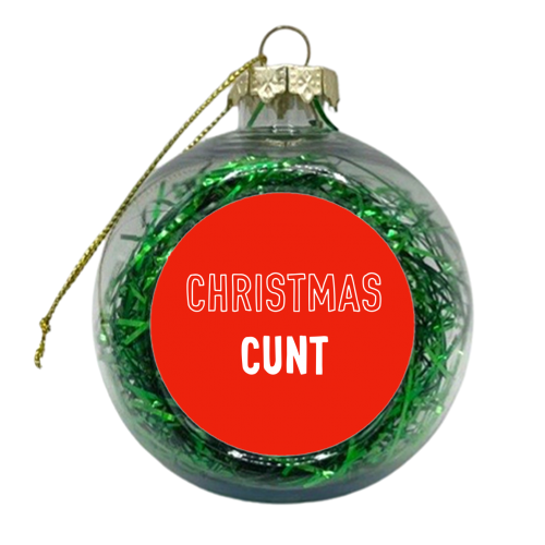 Christmas Cunt - xmas bauble by Adam Regester