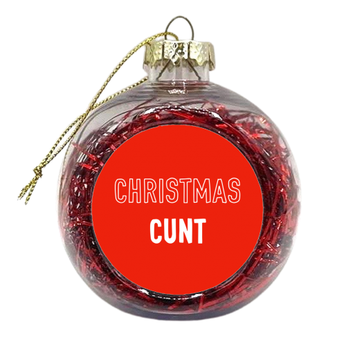 Christmas Cunt - xmas bauble by Adam Regester
