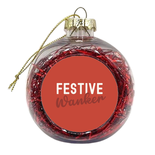 Christmas Festive Wanker - xmas bauble by Giddy Kipper