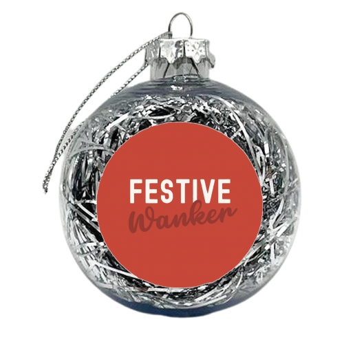 Christmas Festive Wanker - xmas bauble by Giddy Kipper