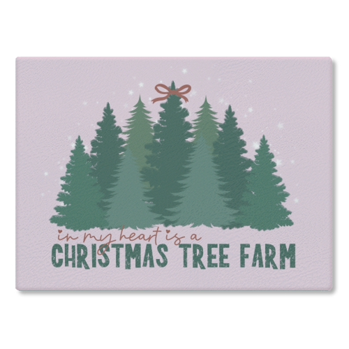 Taylor's Christmas Tree Farm - glass chopping board by Giddy Kipper