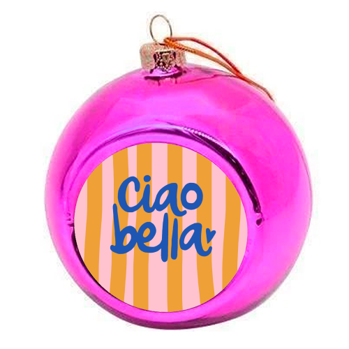 Ciao Bella - colourful christmas bauble by The Boy and the Bear