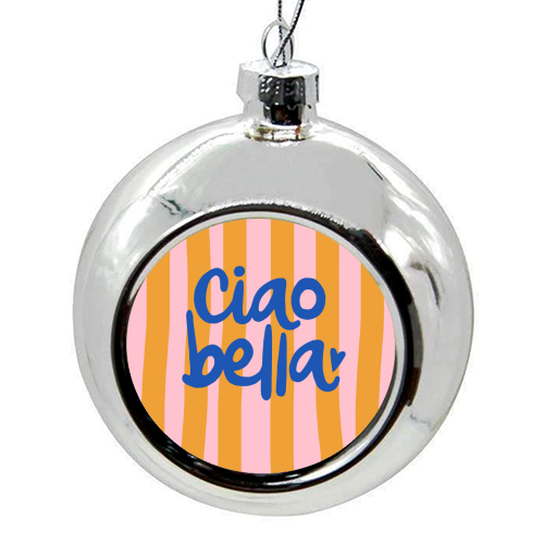Ciao Bella - colourful christmas bauble by The Boy and the Bear