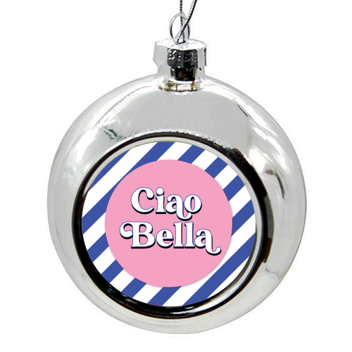 CIAO BELLA - HELLO BEAUTIFUL - BLUE PINK STRIPE - colourful christmas bauble by Mad Philomena