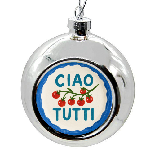 Ciao Tutti - colourful christmas bauble by Ms Doodle