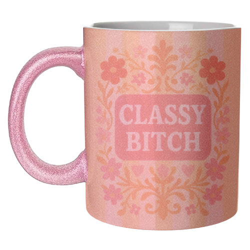 Classy Bitch Floral - unique mug by Eloise