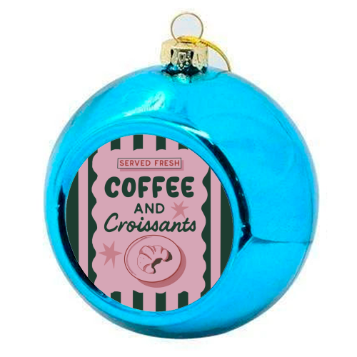 Coffee and Croissants - colourful christmas bauble by Giddy Kipper