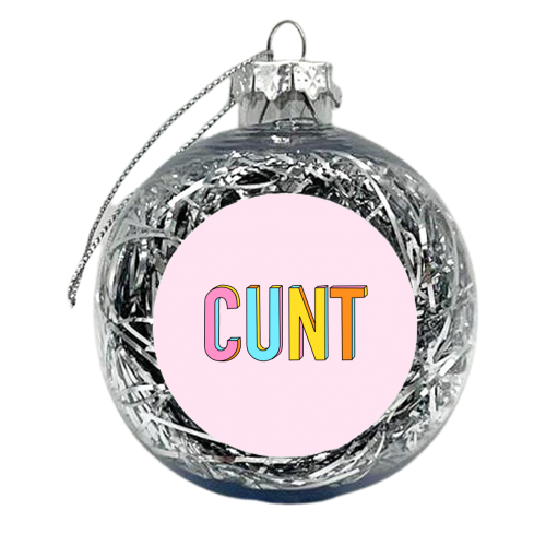 Colour Cunt Typography - xmas bauble by Adam Regester