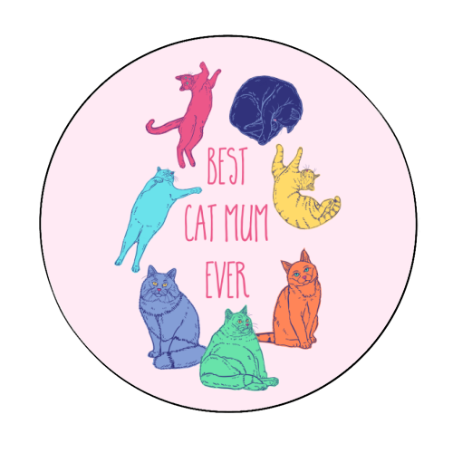 Coloured Cats Best Cat Mum Ever - Circle Sticker by Adam Regester