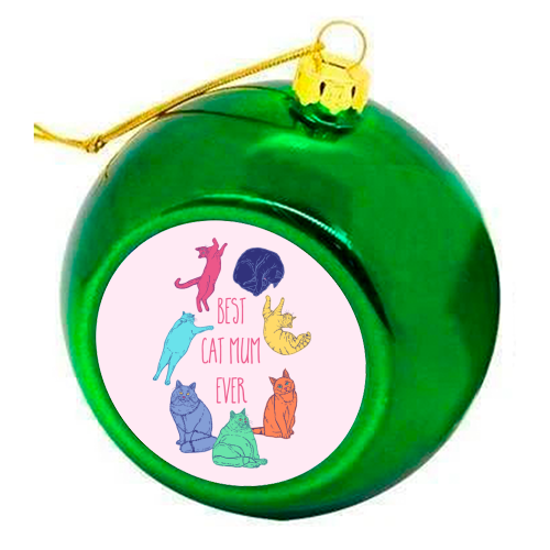 Coloured Cats Best Cat Mum Ever - colourful christmas bauble by Adam Regester