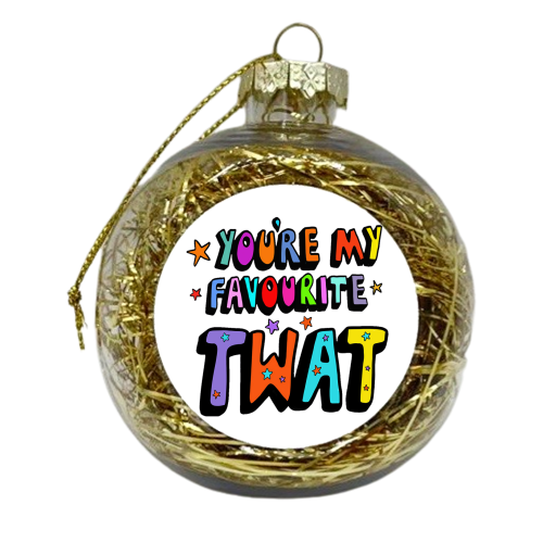 colourful you're my favourite tw*t typography - xmas bauble by PixieDrew